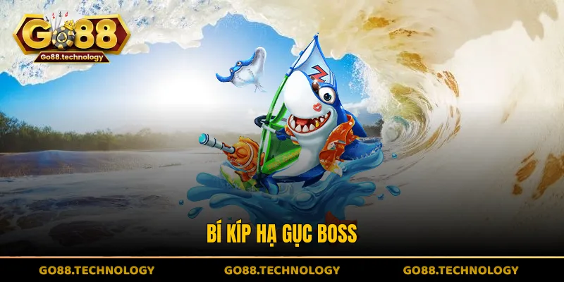 Bí kíp hạ gục boss