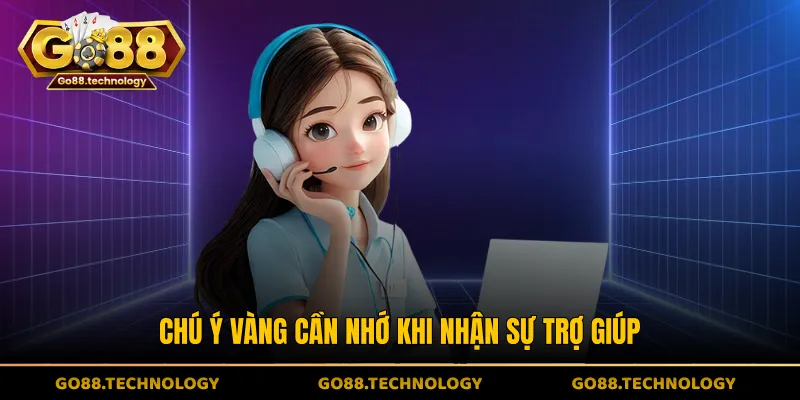 Chú ý vàng cần nhớ khi nhận sự trợ giúp