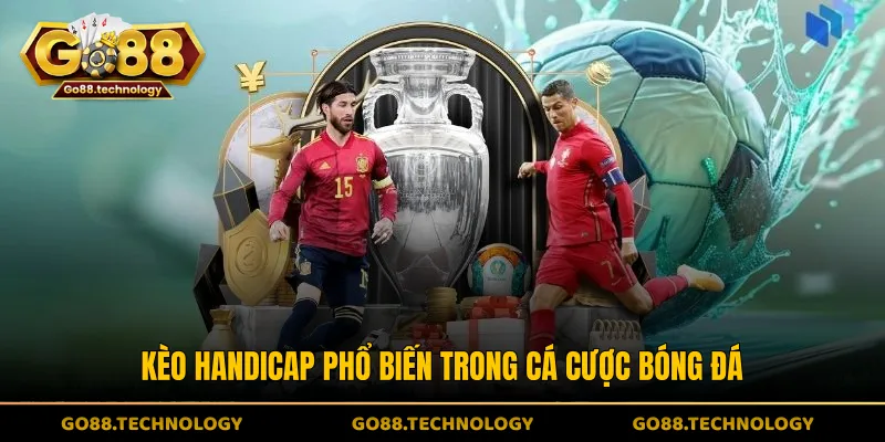 Kèo handicap phổ biến trong cá cược bóng đá